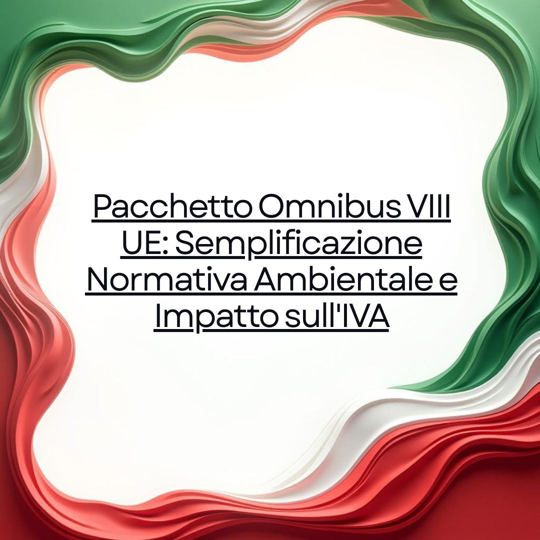 Pacchetto Omnibus VIII UE Semplificazione Normativa Ambientale e Impatto sull'IVA