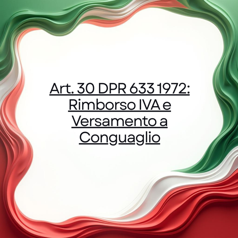 Art. 30 DPR 633 1972: Rimborso IVA e Versamento a Conguaglio