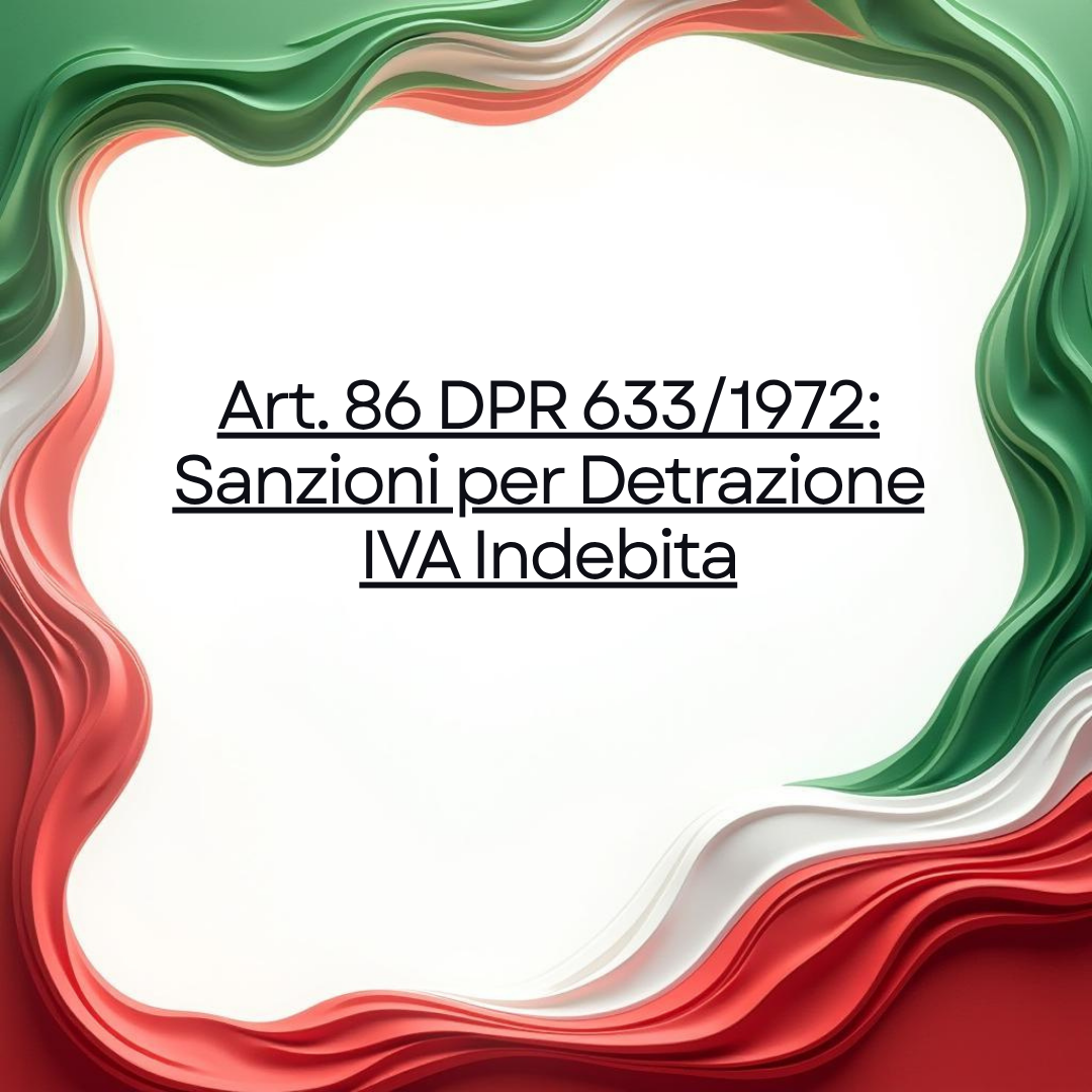 Art. 86 DPR 633/1972: Sanzioni per Detrazione IVA Indebita