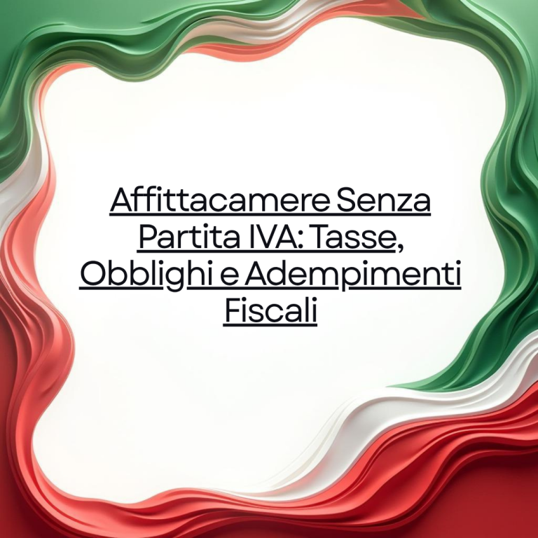 Affittacamere Senza Partita IVA: Tasse, Obblighi e Adempimenti Fiscali