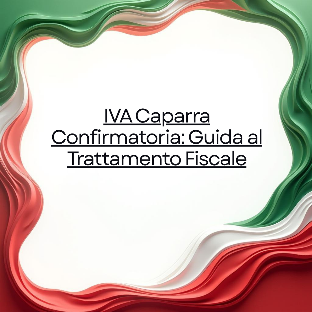 IVA Caparra Confirmatoria: Guida al Trattamento Fiscale