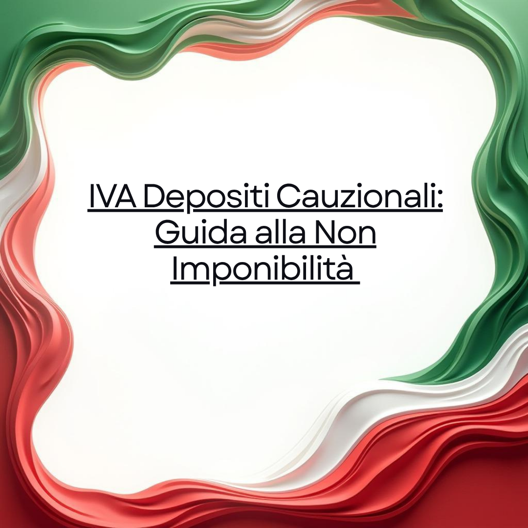 IVA Depositi Cauzionali: Guida alla Non Imponibilità