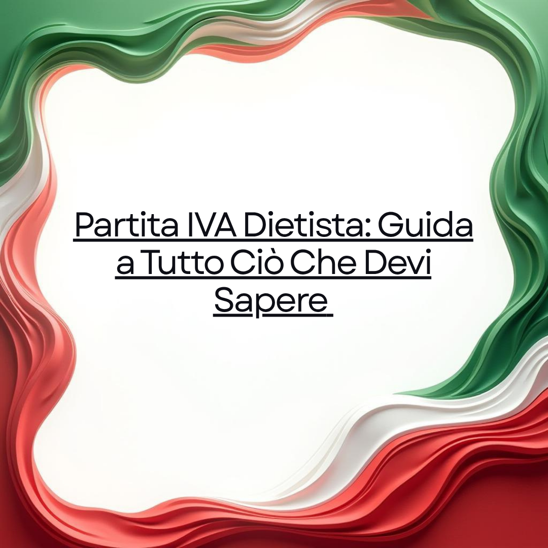 Partita IVA Dietista: Guida a Tutto Ciò Che Devi Sapere