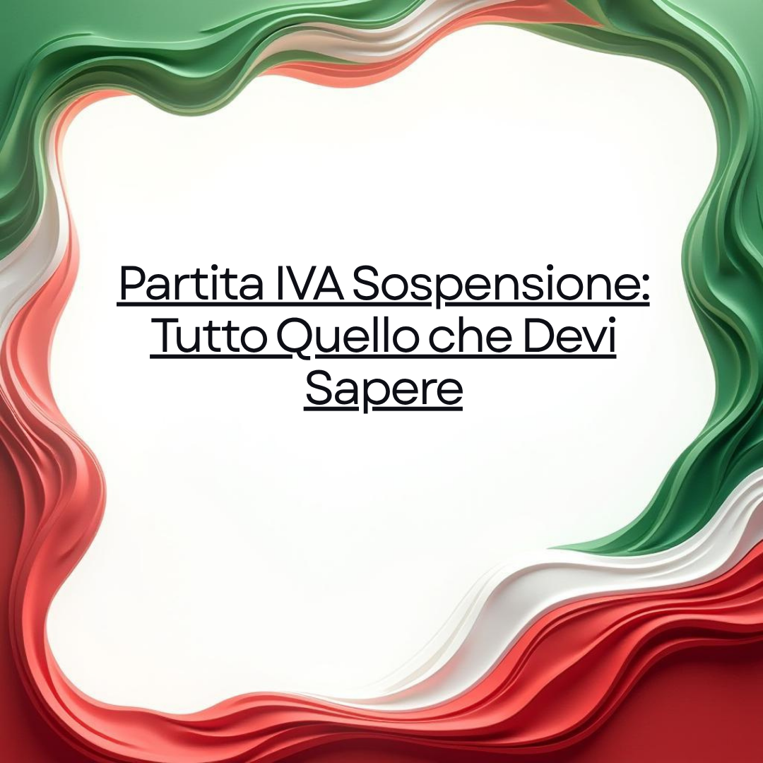 Partita IVA Sospensione: Tutto Quello che Devi Sapere