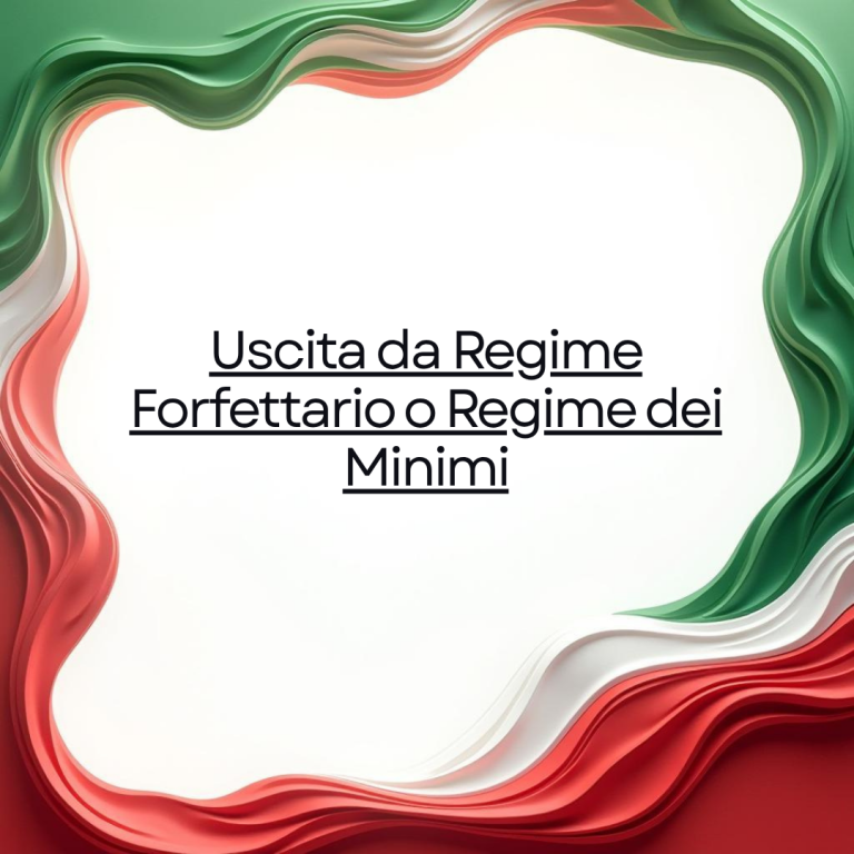 Uscita da Regime Forfettario o Regime dei Minimi