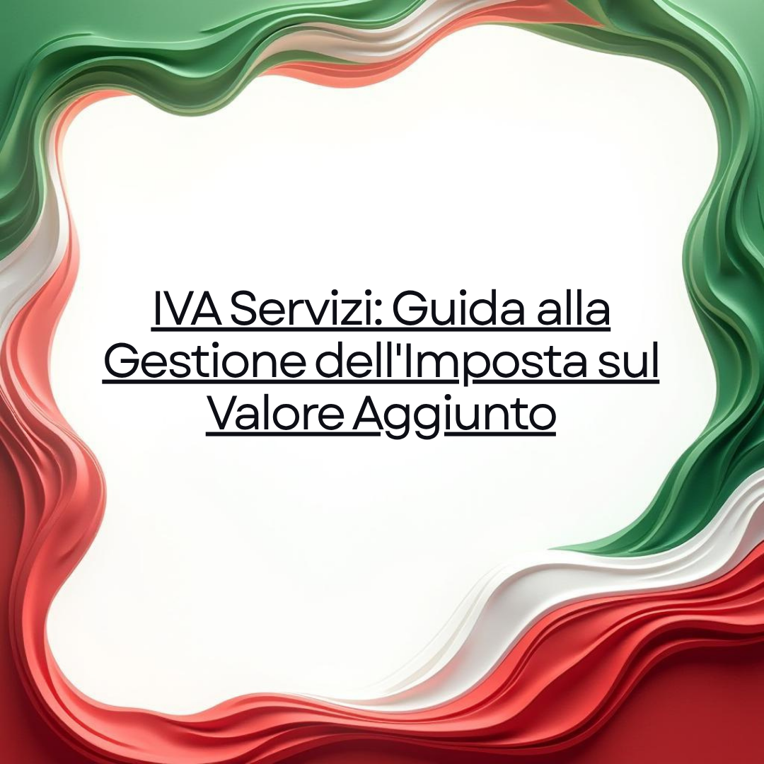IVA Servizi: Guida alla Gestione dell'Imposta sul Valore Aggiunto