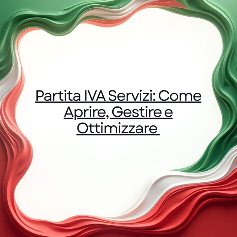 Partita IVA Servizi: Come Aprire, Gestire e Ottimizzare