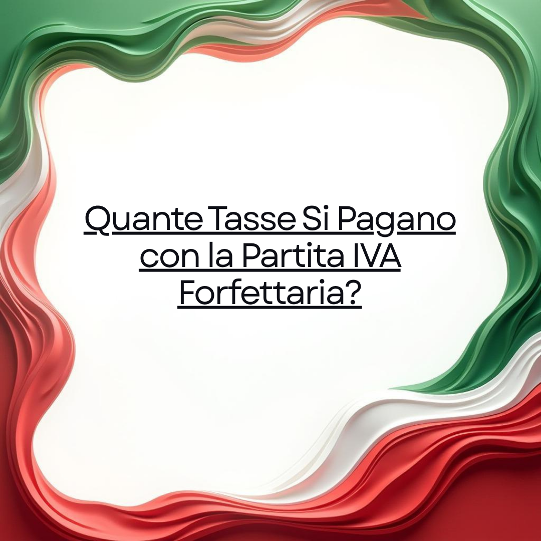 Quante Tasse Si Pagano con la Partita IVA Forfettaria?