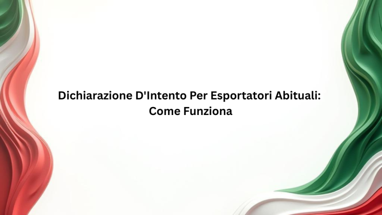 Dichiarazione D'Intento Per Esportatori Abituali: Come Funziona