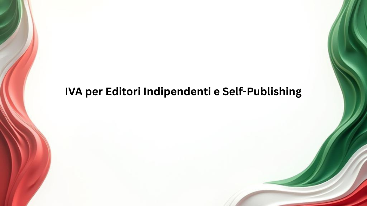 IVA per Editori Indipendenti e Self-Publishing