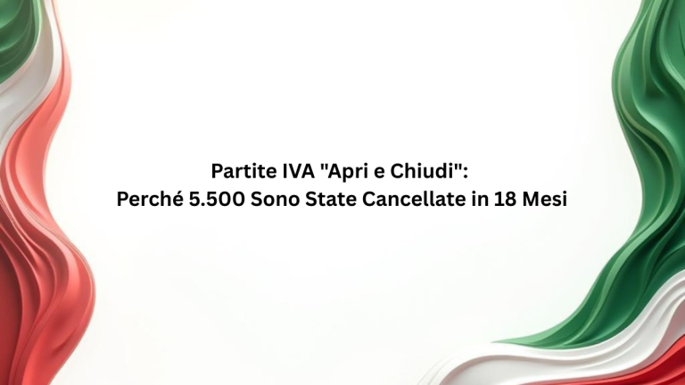 Partite IVA "Apri e Chiudi": Perché 5.500 Sono State Cancellate in 18 Mesi