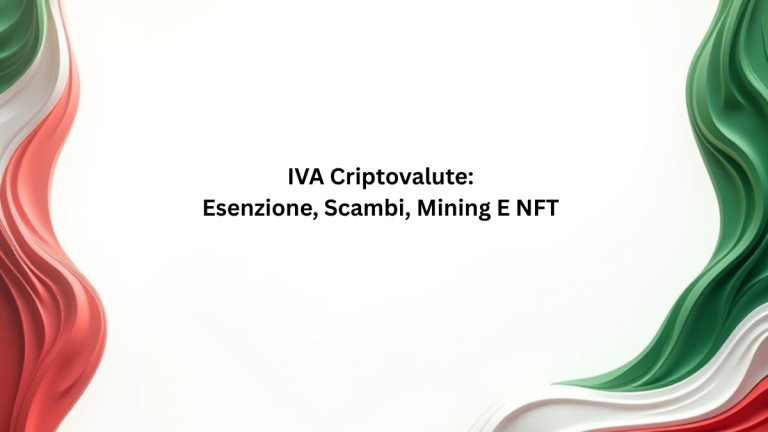 IVA Criptovalute: Esenzione, Scambi, Mining E NFT