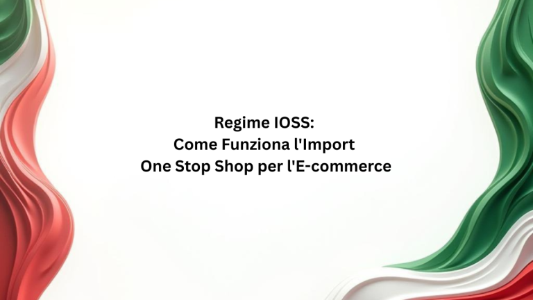 Regime IOSS: Come Funziona l'Import One Stop Shop per l'E-commerce