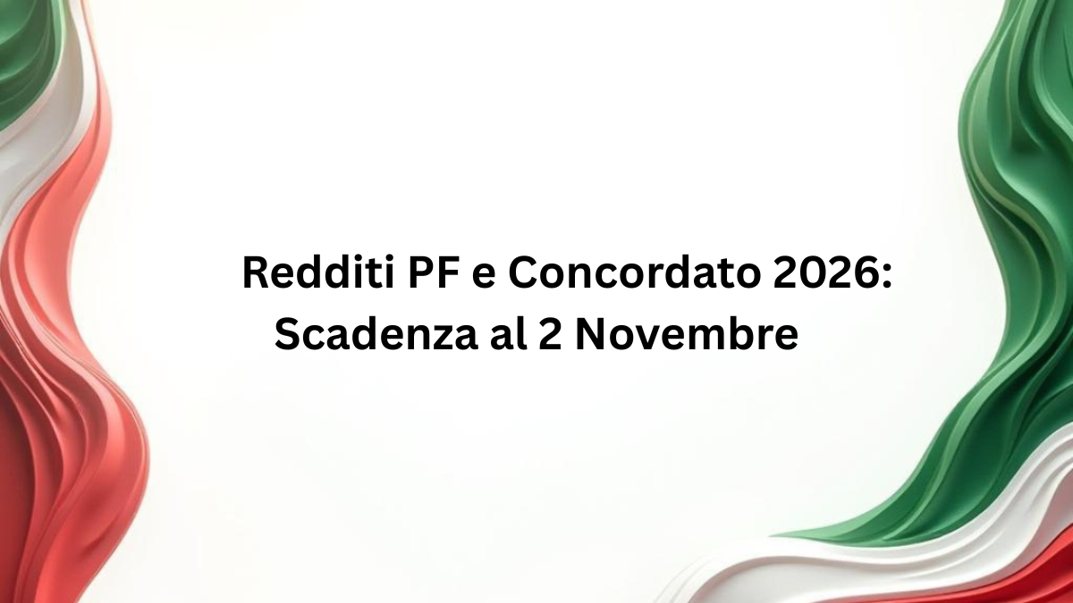 Redditi PF e Concordato 2026: Scadenza al 2 Novembre