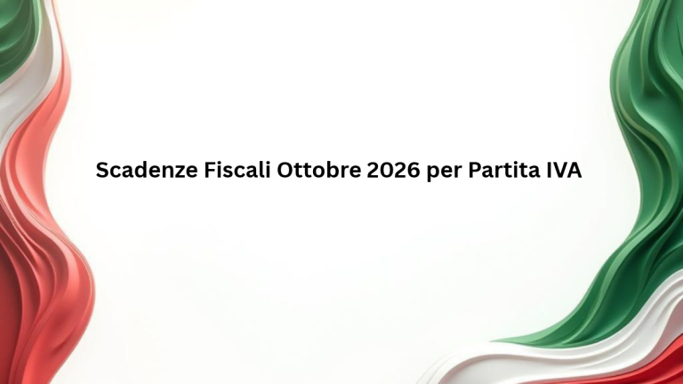 Scadenze Fiscali Ottobre 2026 per Partita IVA