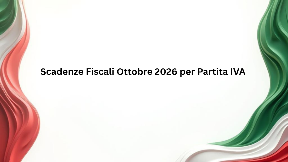 Scadenze Fiscali Ottobre 2026 per Partita IVA